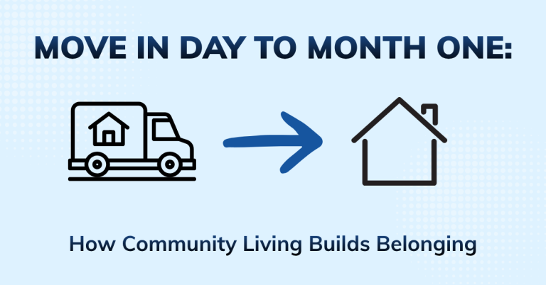 Move In Day to Month One: How Community Living Builds Belonging